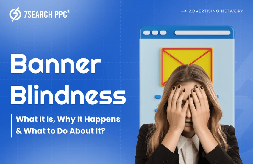 What Is Banner Blindness? How to Reduce It