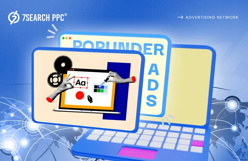 Popunder Ads: How They Work, Benefits & Best Networks