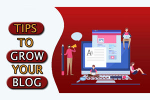 tips to grow your blog