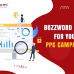 Buzzword Ideas for Your PPC Campaigns