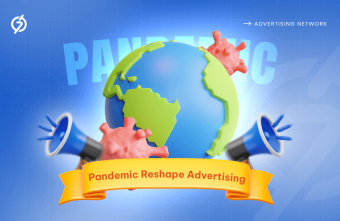Pandemics Reshape Advertising