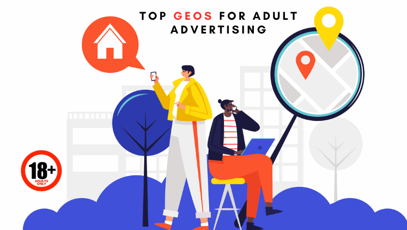 Adult Advertising Guide: Top Examples, Geos, And Ideas 3 Geos For Adult Advertising