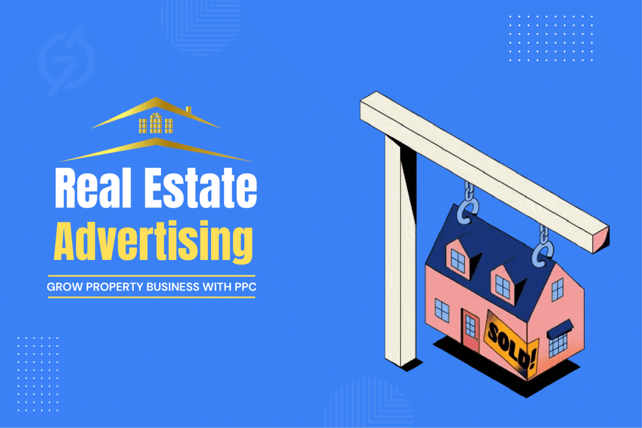 Real Estate Advertising Idea Grow Property Business with PPC