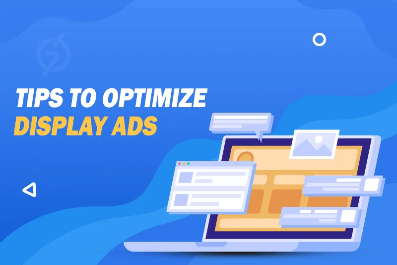 Tips to optimize display ads