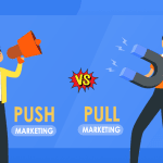 Push vs. Pull Marketing