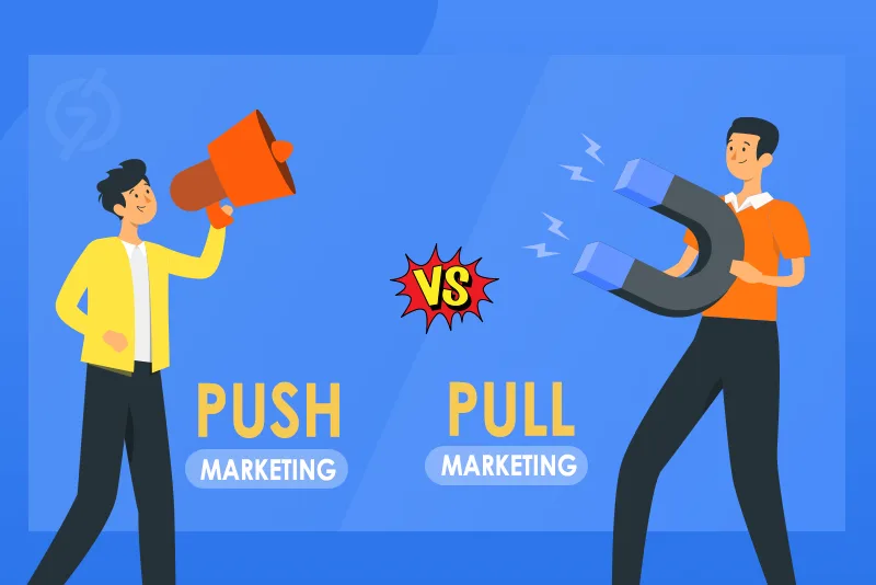 Push vs. Pull Marketing