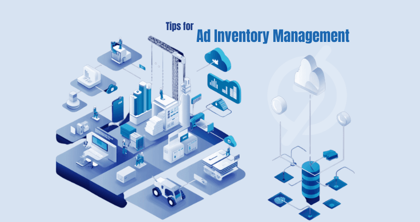 Ad Inventory Management: Proven Tips For Success 2 Tips For Ad Inventory Management
