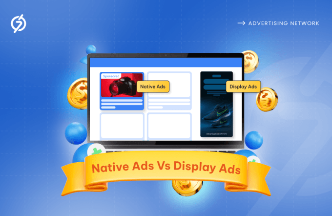 Native Ads Vs Display Ads: Which One Should You Bet On? 5 Native Ads Vs Display Ads